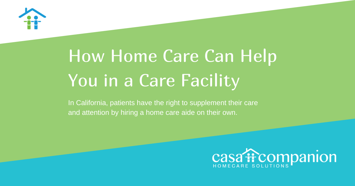 How Home Care Can Help You in a Care Facility
