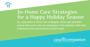 In-Home Care Strategies for a Happy Holiday Season