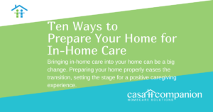 Ten Ways to Prepare Your Home for In-Home Care