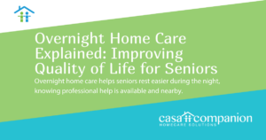 Overnight Home Care Explained: Improving Quality of Life for Seniors