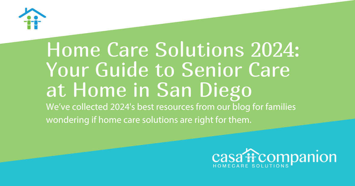 Casa.Home Care Solutions 2024 Your Guide to Senior Care at Home in San Diego