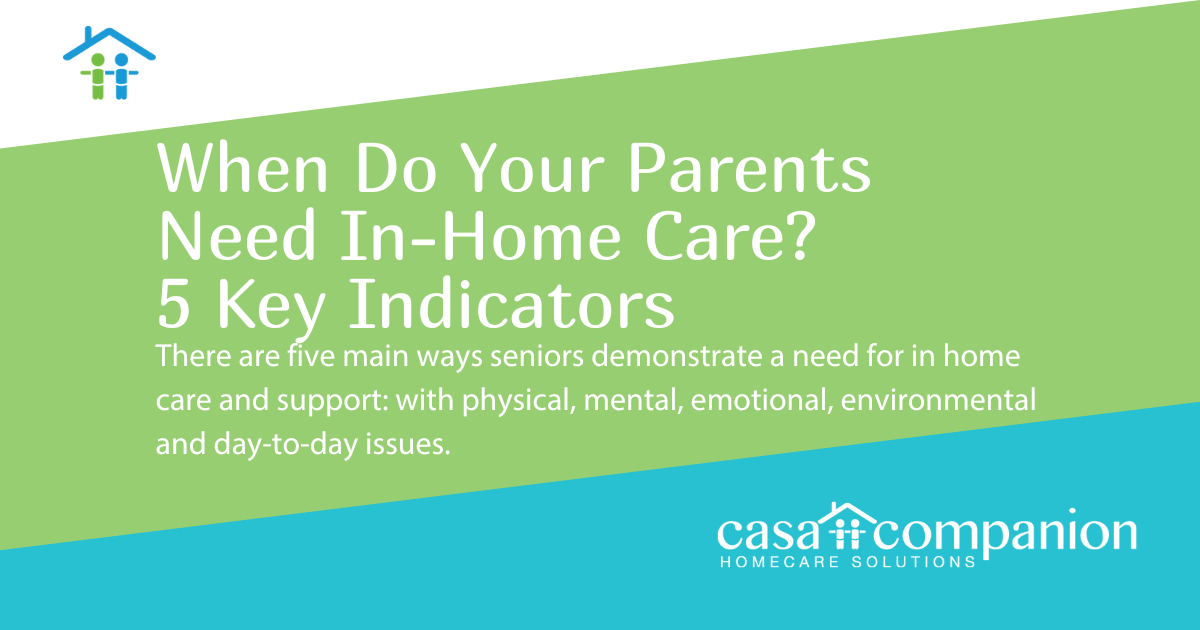 When Do Your Parents Need In-Home Care? 5 Key Indicators