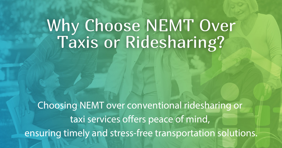 Why Choose NEMT Over Taxis or Ridesharing?