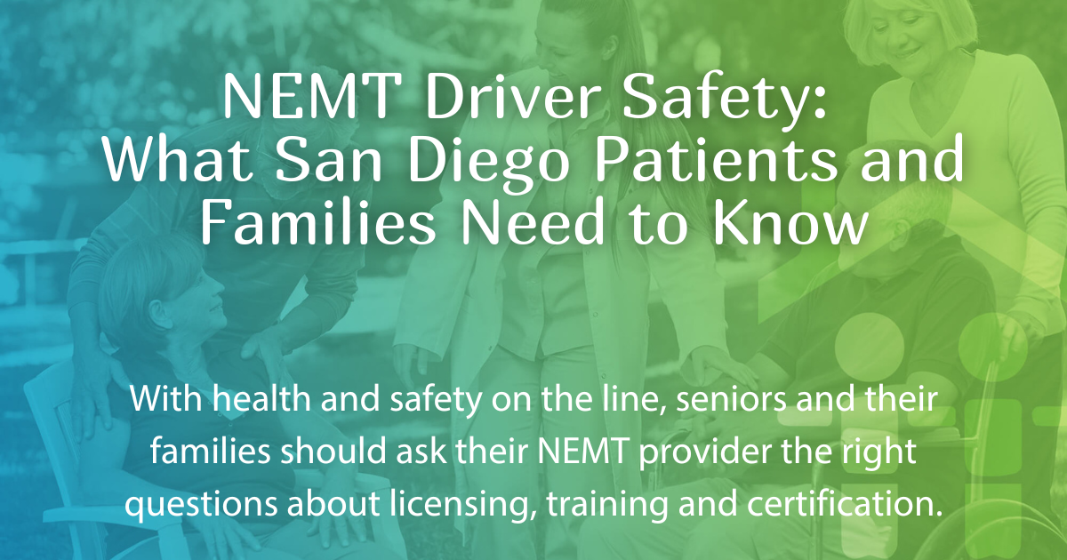 NEMT Driver Safety: What San Diego Patients and Families Need to Know