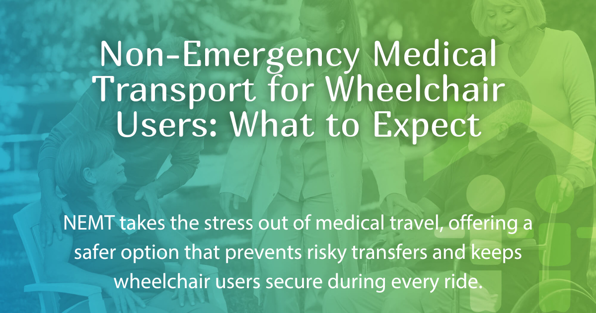 Non-Emergency Medical Transport for Wheelchair Users: What to Expect