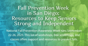 Fall Prevention Week in San Diego: Resources to Keep Seniors Strong and Independent