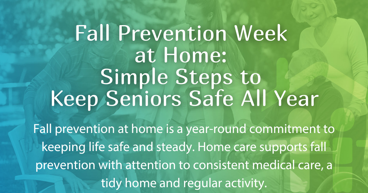 Fall Prevention Week at Home: Simple Steps to Keep San Diego Seniors Safe All Year